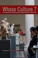 Whose Culture?: The Promise of Museums and the Debate over Antiquities, 