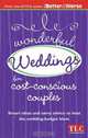 Wonderful Weddings for Cost-Conscious Couples (For Better or For Worse), 