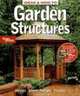 Ideas and How-to: Garden Structures (Better Homes & Gardens Do It Yourself), Bill LaHay 
