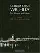 Metropolitan Wichita: Past, Present, and Future, Glenn W. Miller, Jimmy M. Skaggs 