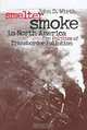Smelter Smoke in North America: The Politics of Transborder Pollution (Development of Western Resources), John D. Wirth 