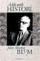 A Life With History, John Morton Blum 