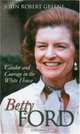 Betty Ford: Candor And Courage In The White House (Modern First Ladies), John Robert Greene 