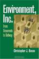 Environment, Inc.: From Grassroots To Beltway (Studies in Government and Public Policy), Christopher J. Bosso 