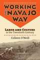 Working the Navajo Way: Labor and Culture in the Twentieth Century, Colleen O