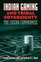 Indian Gaming and Tribal Sovereignty: The Casino Compromise, Steven Andrew Light, Kathryn R. L. Rand 