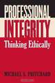 Professional Integrity: Thinking Ethically, Michael S. Pritchard 