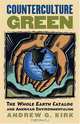 Counterculture Green: The Whole Earth Catalog and American Environmentalism, Andrew G. Kirk 