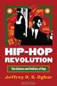 Hip-Hop Revolution: The Culture and Politics of Rap (Cultureamerica), Jeffrey O. G. Ogbar 