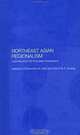 Northeast Asian Regionalism: Lessons from the European Experience, Christopher M. Dent, Program for Northeast Asian Studies, David W. F. Huang, David W.F. Huang 