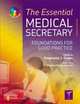 The Essential Medical Secretary: Foundations For Good Practice, 