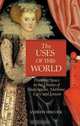 The Uses of This World : Thinking Space in the Drama of Shakespeare, Marlowe, Cary and Johnson, Andrew Hiscock 