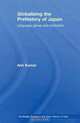 Rethinking the Prehistory of Japan: Language, Genes and Civilisation (Japanese Studies Series), Ann Kumar 