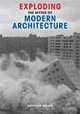 Exploding the Myths of Modern Architecture, Malcolm Millais 