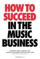 How to Succeed in the Music Business, Allan Dann 