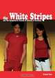 The White Stripes: and The Sound of Mutant Blues, Everett True 