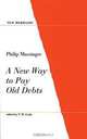 A New Way to Pay Old Debts (New Mermaids), Philip Massinger 