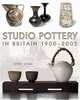 Studio Pottery in Britain 19002005, Dr Jeffrey Jones 