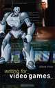 Writing for Video Games, Steve Ince 