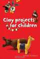 Clay Projects for Children, Monika Krumbach 