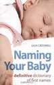 Naming Your Baby: The Definitive Dictionary of First Names, Julia Cresswell 