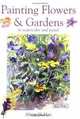 Painting Flowers & Gardens: In Watercolor and Pastel, Alison Hoblyn 