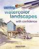 Painting Watercolor Landscapes With Confidence, Brian Ryder 
