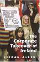 The Corporate Take over of Ireland, Kieran Allen 