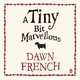 A Tiny Bit Marvellous / Милая семейка, Dawn French 