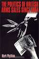 The Politics of British Arms Sales Since 1964: To Secure Our Rightful Share, Mark Phythian 