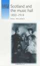Scotland and the Music Hall, 1850-1914 (Studies in Popular Culture), Paul Maloney 