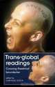 Trans-Global Readings : Crossing Theatrical Boundaries (Theatre: Theory-Practice-Performance), 