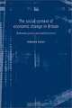 The Social Context of Economic Change in Britain: Between Policy and Performance, Terrence Casey 