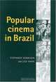 Popular Cinema in Brazil: 1930-2001, Stephanie Dennison 