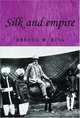 Silk and Empire (Studies in Imperialism), Brenda M. King 