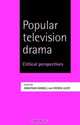 Popular Television Drama : Critical Perspectives, 