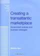Creating a Transatlantic Marketplace : Government Policies and Business Strategies (European Policy Research Unit), 