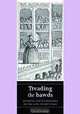 Treading the Bawds: Actresses and Playwrights on the Late Stuart Stage (Women, Theatre and Performance), Gilli Bush-Bailey 