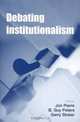 Debating Institutionalism, Edited by Jon Pierre, Guy Peters, Gerry Stoker 