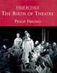 The Birth of Theatre (Stage By Stage), Philip Freund 