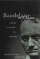 Baudelaire in Chains: Portrait of the Artist As a Drug Addict, Frank Hilton 