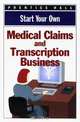 Start Your Own Medical Claims & Transcription Business (Start Your Own Business), 