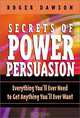 Secrets of Power Persuasion: Everything You