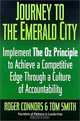 Journey to the Emerald City: Implement the Oz Principle to Achieve a Competitive Edge Through a Culture of Accountability, Roger Connors, Tom Smith 