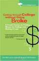 Getting Through College without Going Broke : A crash course on finding money for college and making it last (Students Helping Students), Students Helping Students 