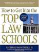 How to Get Into the Top Law Schools, Richard Montauk 