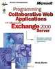 Programming Collaborative Web Applications with Microsoft Exchange 2000 Server, Mindy Martin 