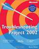 Troubleshooting Microsoft Project 2002, Bonnie Biafore 