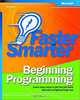 Faster Smarter Beginning Programming, Jim Buyens 