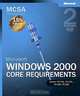 MCSA Self-Paced Training Kit: Microsoft Windows 2000 Core Requirements, Exams 70-210, 70-215, 70-216, and 70-218, Second Edition, Microsoft Corporation, Microsoft Corporation 